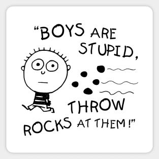 Boys are stupid. Sticker